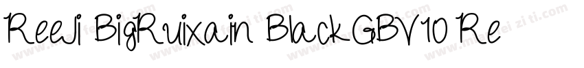 ReeJi BigRuixain BlackGBV10 Regula字体转换